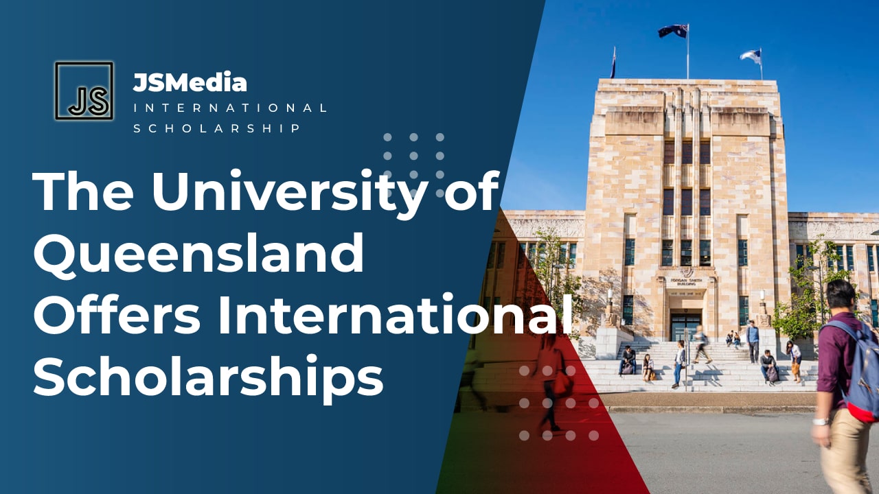 The University of Queensland Offers International Scholarships