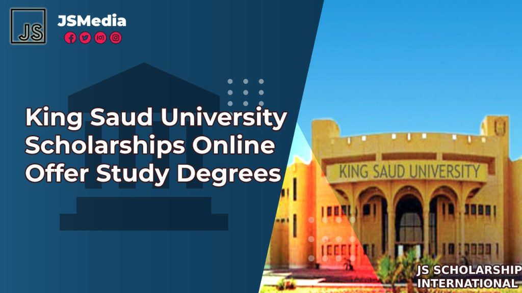 King Saud University Scholarships Online Offer Study Degrees S