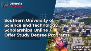 Southern University of Science and Technology Scholarships Online Offer Study Degree Programs
