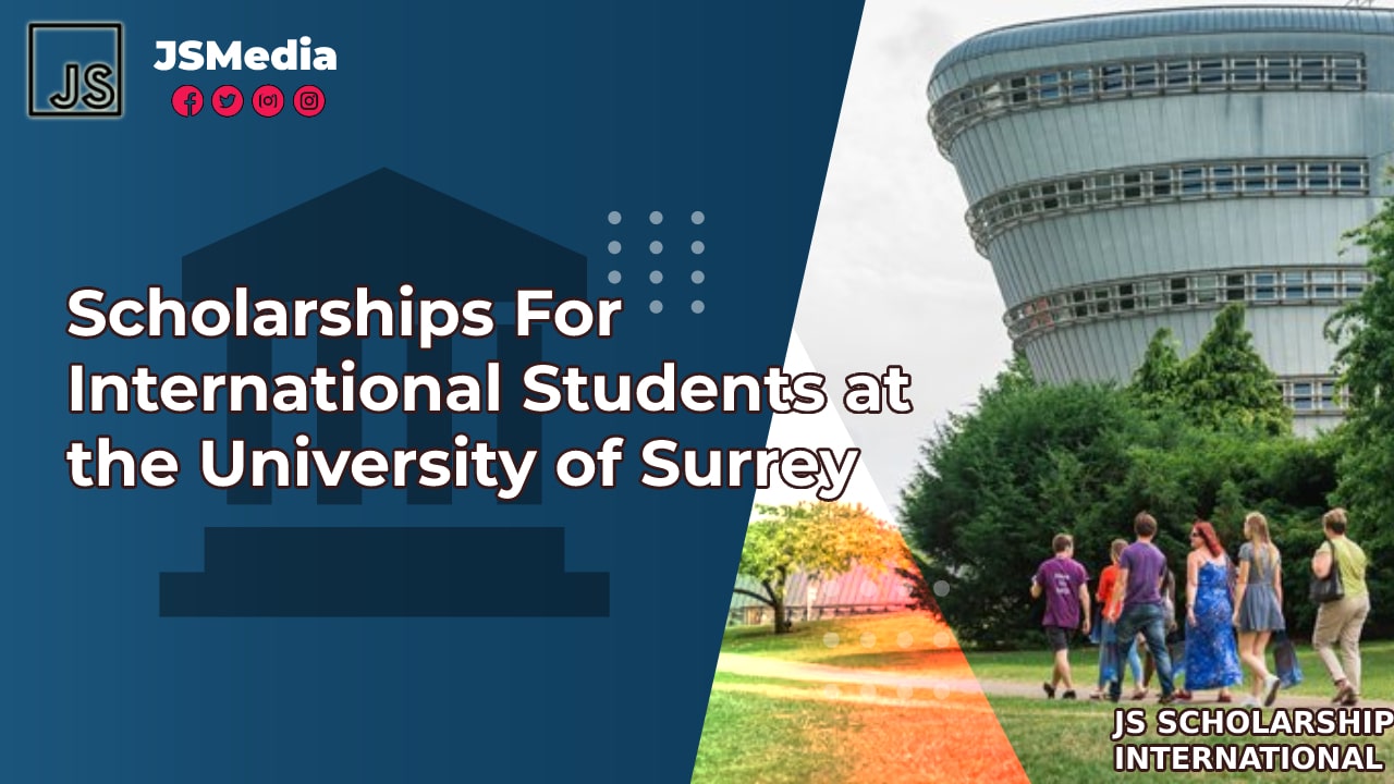 Scholarships For International Students at the University of Surrey
