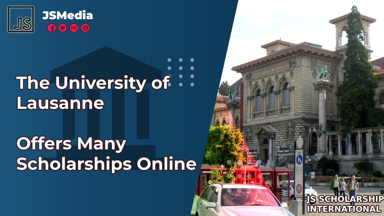 The University of Lausanne Offers Many Scholarships Online
