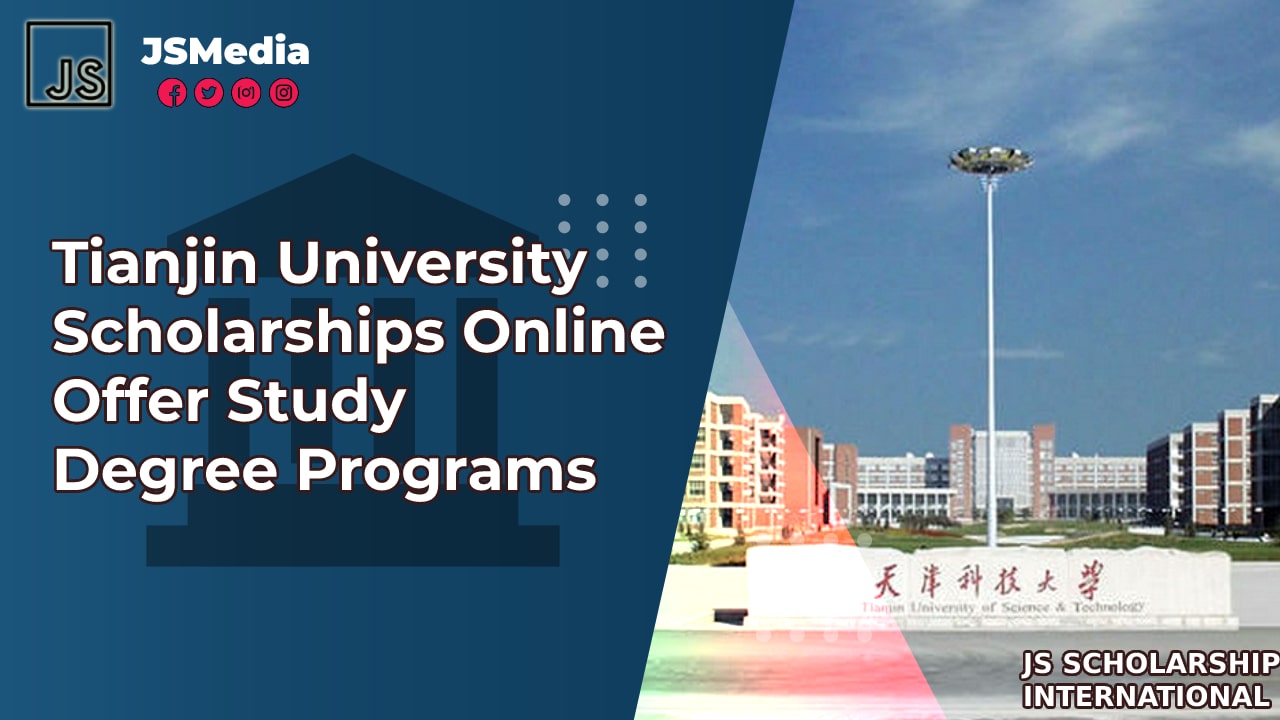 Tianjin University Scholarships Online Offer Study Degree Programs