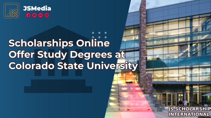 Scholarships Online Offer Study Degrees at Colorado State University ...