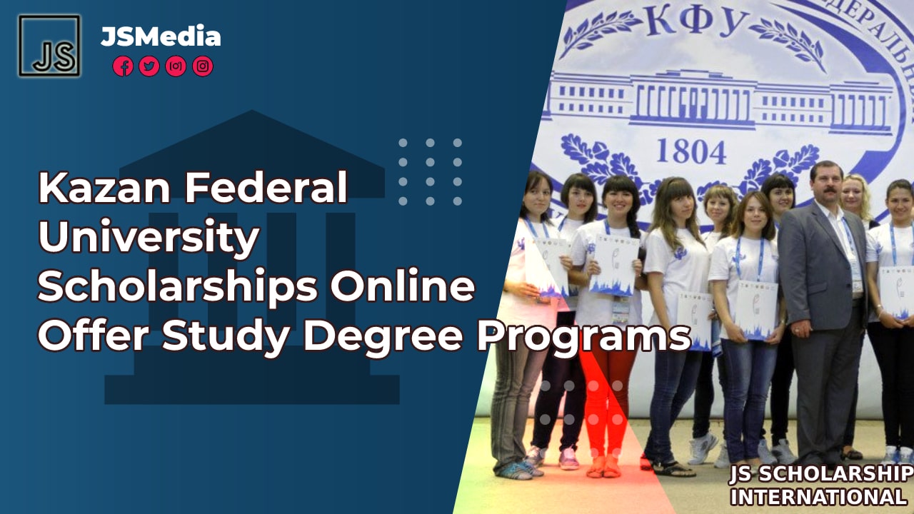 Kazan Federal University Scholarships Online Offer Study Degree Programs