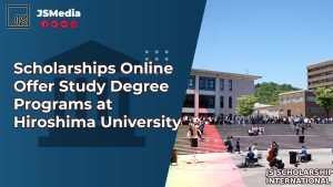 Scholarships Online Offer Study Degree Programs at Hiroshima University